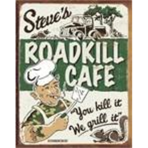 Nostalgia Steve's Roadkill Cafe Metal Sign Reproduction 12.5" x 16"  - MSI1416